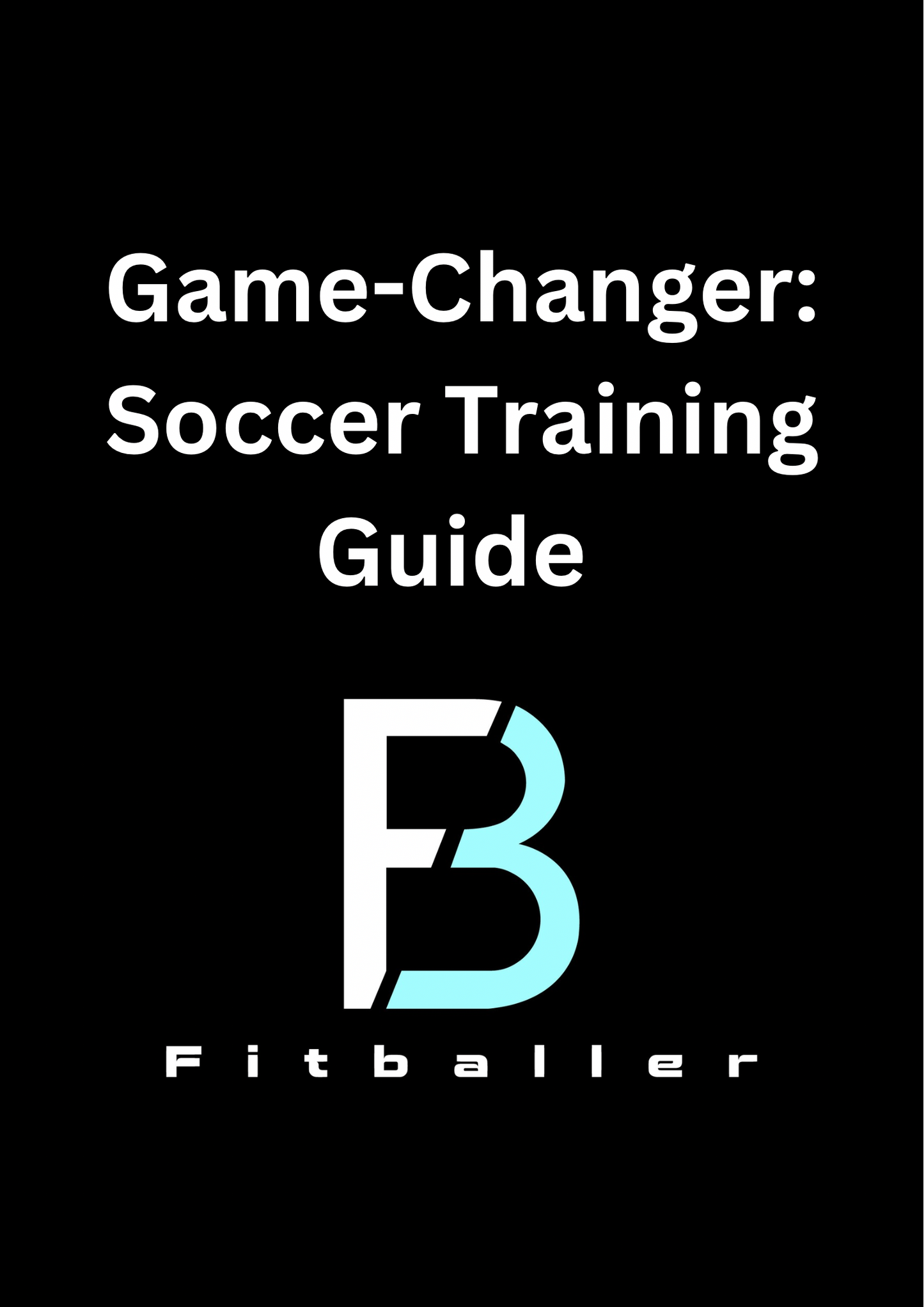 Fitballer “Game-Changer” Training guide